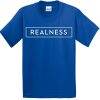 Realness Unisex T-shirt