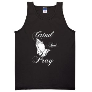 Grind and Pray Tank Top