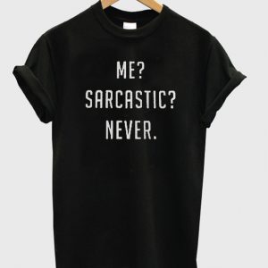 Me-Sarcastic-Never