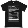 Pure Black Nutritional Facts T-shirt