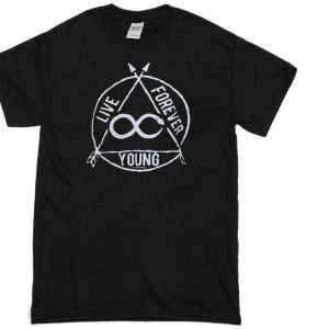 live forever young t-shirt