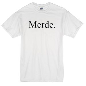merde T-Shirt