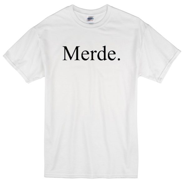 merde T-Shirt