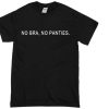 no bra no panties t-shirt