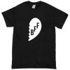 BFF Best Friend Forever love one T-Shirt