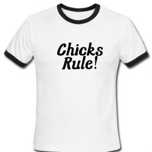 Chicks Rule! T-shirt