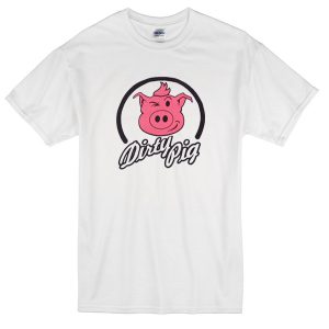 Dirty pig T-shirt