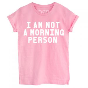 I not a morning person T-shirt