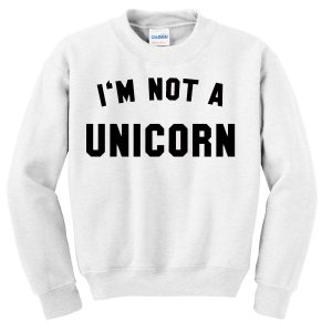 Im Not a Unicorn Sweatshirt