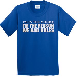 I'm in the middle reason we had rules T-shirt
