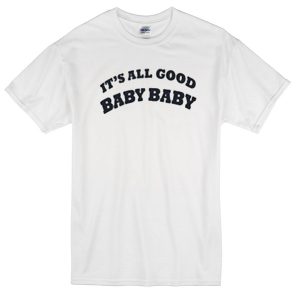 It's All Good baby T-shirt