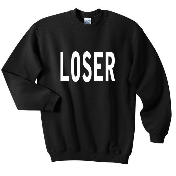 LOSER Unisex Sweatshirts