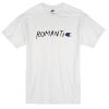 Romantic Quote T-shirt