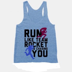 Run like team rocket is chasing you blue tanktop