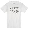 White Trash T-shirt