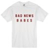 bad news babes T-Shirt