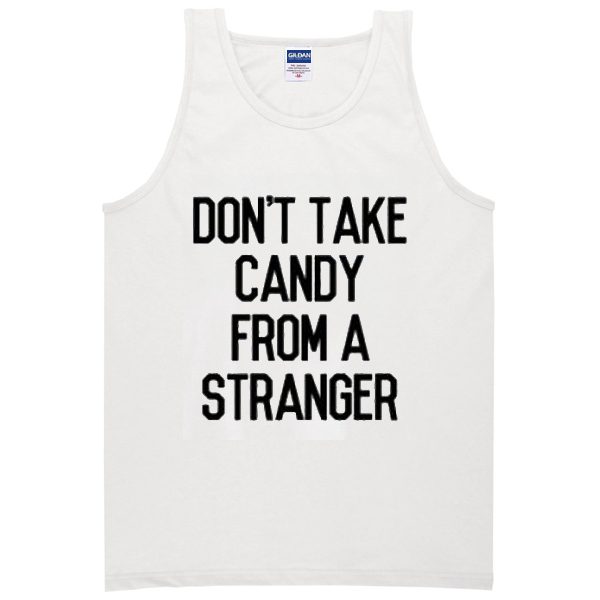 don't take candy from a stranger Adult tank top