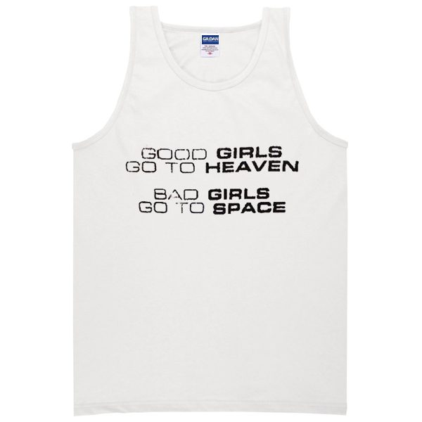 good girls heaven bad girls space Adult tank top