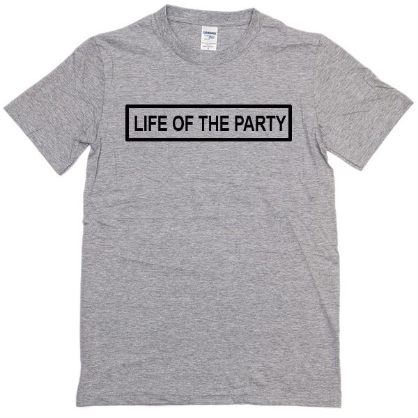life of the party T-Shirt
