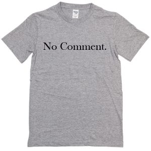 no comment T-Shirt