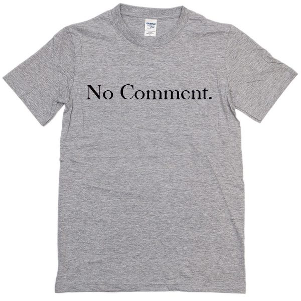 no comment T-Shirt