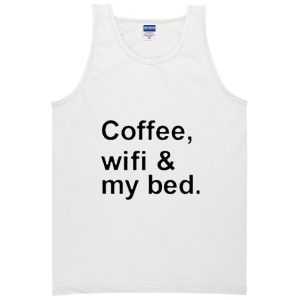 wifi, coffee, and my bed tanktop