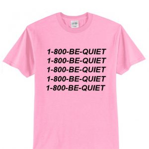 1-800-be-quite-hotlinebling-t-shirt