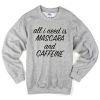 all-i-need-is-mascara-and-caffeine-sweatshirt