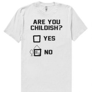 Are u Childish T-shirt