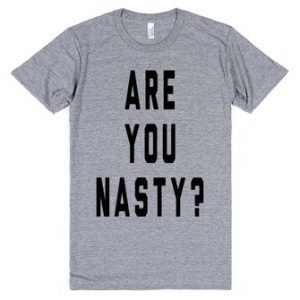 are-u-nasty-t-shirt