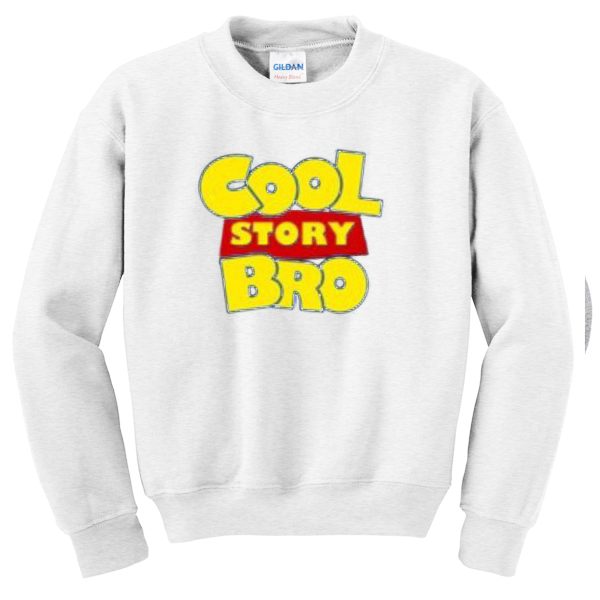 cool story bro parody toy story sweatshirt