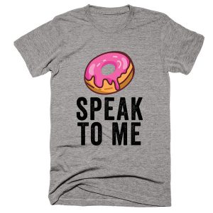 donut speak to me t-shirt