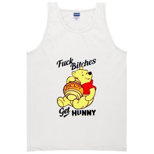 Fuck Bitches get Hunny Winnie The Pooh Tanktop