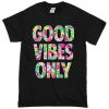 Good Vibes Only T-shirt