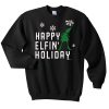 happy elfin holiday sweatshirt