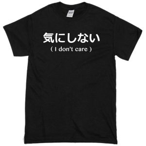 I Dont Care Japanese Black T-shirt