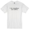 I do Marathons on NetFlix White T-shirt