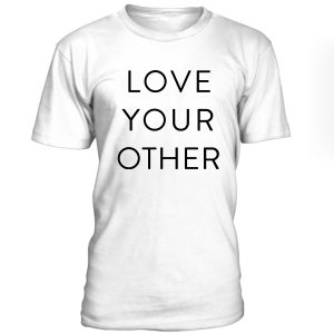 love-your-other-t-shirt