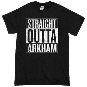 Straight Outta Arkham T-Shirt