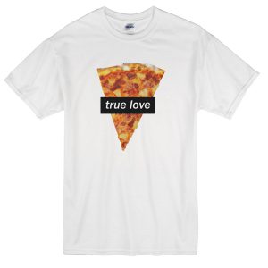 true-love-pizza-t-shirt