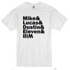 mike lucas dustin eleven will T-Shirt