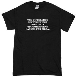 the difference between pizza quotes T-Shirt