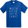 witch better have my candy t-shirt