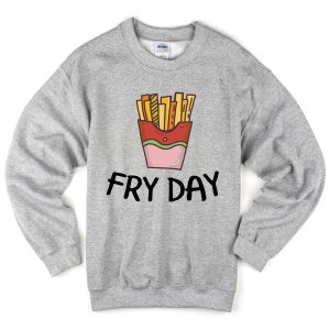 fry day junk food sweatshirt