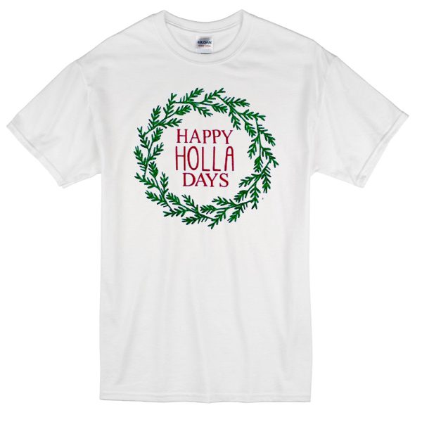 happy holla days t-shirt