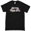 hotter than hell t-shirt