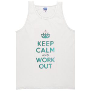 keep calm and work out tanktop