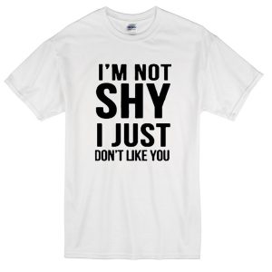 im not shy t-shirt