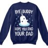 Bye Buddy Sweatshirt