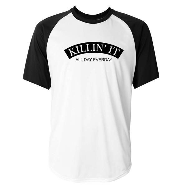 Killin It All Day Everyday Raglan T-shirt